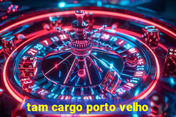 tam cargo porto velho